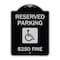 Signmission Reserved Parking $250 Fine W/ Graphic Heavy-Gauge Aluminum Sign, 24" x 18", BS-1824-23165 A-DES-BS-1824-23165 - alternate 1